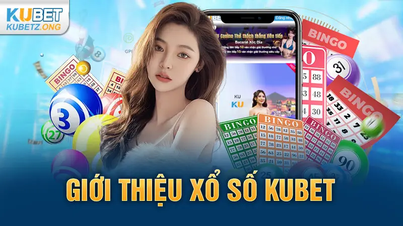 Giới thiệu xổ số Kubet